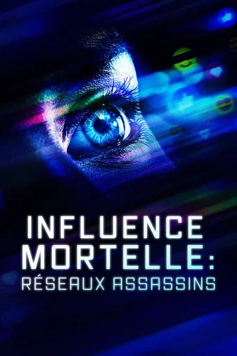 Regarder Influence mortelle : Réseaux assassins en streaming complet