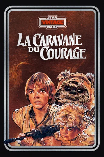 Regarder L'Aventure des Ewoks : La Caravane du courage en streaming complet