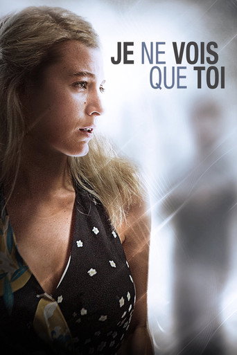 Regarder Je ne vois que toi en streaming complet