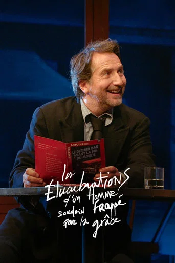 Regarder Les élucubrations d'un homme soudain frappé par la grâce en streaming complet