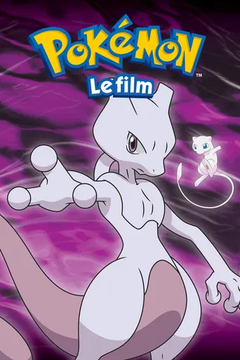 Regarder Pokémon, le film : Mewtwo contre-attaque en streaming complet