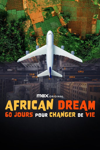 Regarder African Dream : 60 jours pour changer de vie en streaming complet