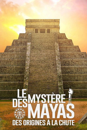 Regarder Le mystère des Mayas : des origines à la chute en streaming complet